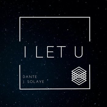 Dante feat. J. Solaye I Let U (feat. J. Solaye)