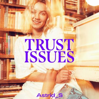 Astrid S Trust Issues