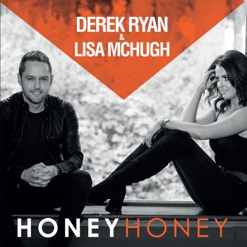 Derek Ryan feat. Lisa McHugh Honey Honey