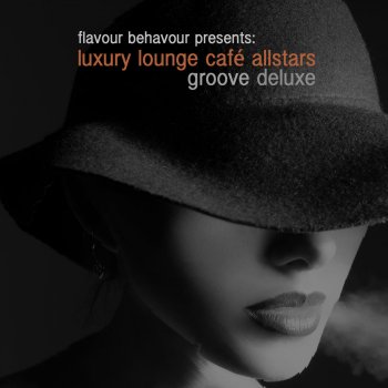 Luxury Lounge Cafe Allstars Tell Me What You Want (I Need You)