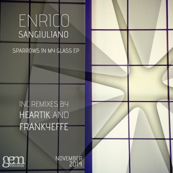 Enrico Sangiuliano Sparrows In My Glass (Heartik Remix)