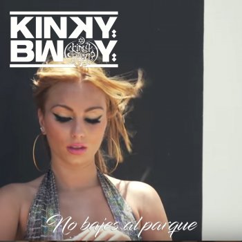 Kinky Bwoy No Bajes al Parque