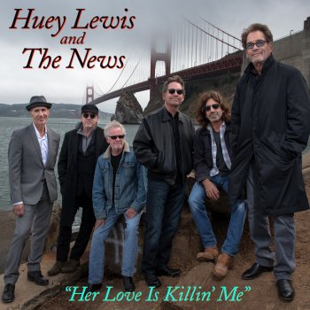 Huey Lewis & The News Her Love Is Killin' Me