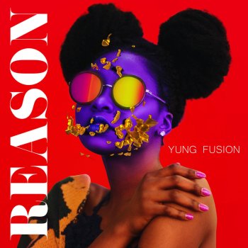 Yung Fusion feat. Cxdy Reason