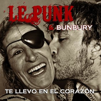 Le Punk Te llevo en el corazon - con Enrique Bunbury