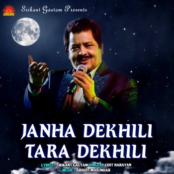 Udit Narayan Janha Dekhili Tara Dekhili