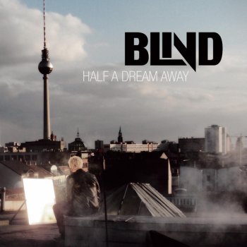 BLIND Half A Dream Away - Acoustic-Version