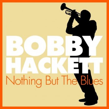 Bobby Hackett I Guess I'll Have to Change My Plenty