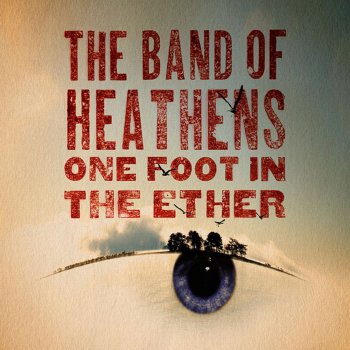 The Band of Heathens Wilson and Otis (bonus Track)