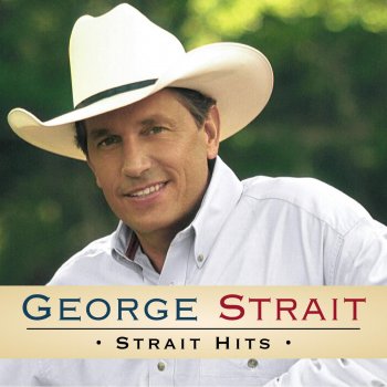 George Strait If You're Thinking You Want a Stranger