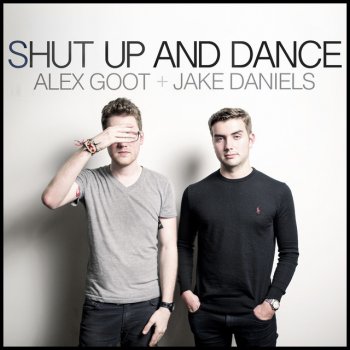 Alex Goot feat. Jake Daniels Shut Up And Dance