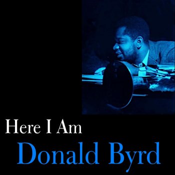 Donald Byrd Here Am I