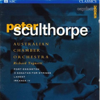 Peter Sculthorpe feat. Helena Rathbone, Cameron Retchford, Australian Chamber Orchestra & Richard Tognetti Port Essington: 4. Nocturnal: Estrangement
