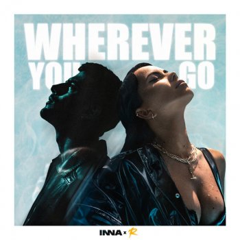 INNA feat. Reynmen Wherever You Go (with Reynmen)