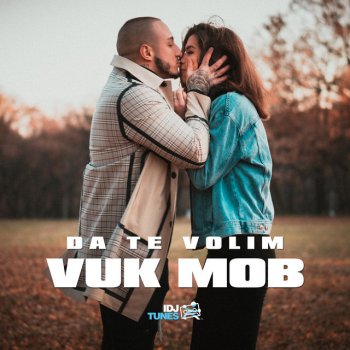 Vuk Mob Da Te Volim