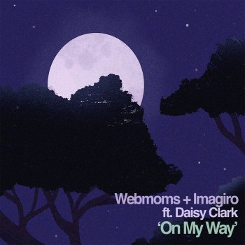Webmoms feat. imagiro & Daisy Clark On My Way