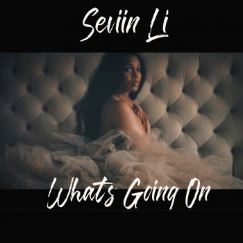 Seviin Li What’s Going On