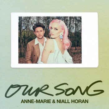 Anne-Marie feat. Niall Horan Our Song