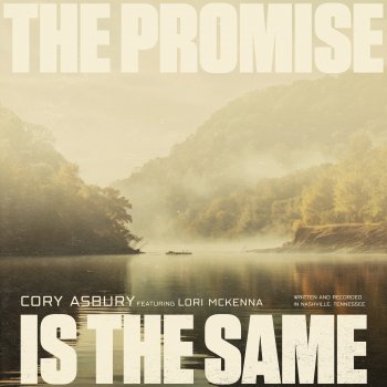 Cory Asbury feat. Lori McKenna The Promise Is The Same (feat. Lori McKenna)