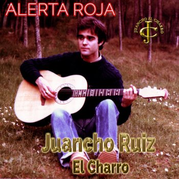 Juancho Ruiz (El Charro) Te quiero te quiero