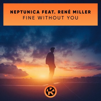 Neptunica feat. René Miller Fine Without You (feat. René Miller)