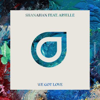Shanahan feat. Arielle We Got Love