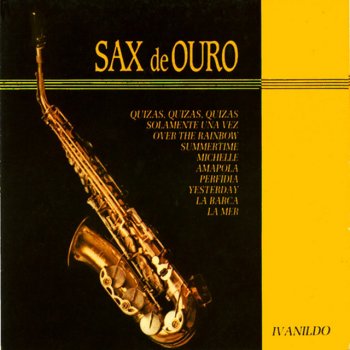 Ivanildo Sax de Ouro Rosa / Nada Além