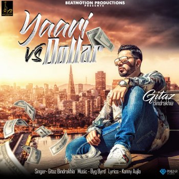 Gitaz Bindrakhia Yaari Vs Dollar