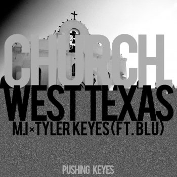 M.I & Tyler Keyes feat. Blu Church West Texas