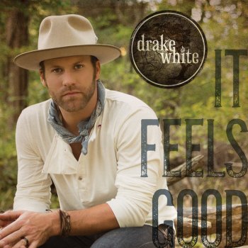 Drake White It Feels Good