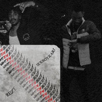 Rezt feat. Sickboyrari What I'm Bout