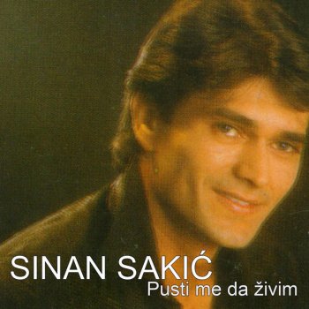 Sinan Sakic Jos pamtim oko plavo