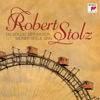 Robert Stolz, Margit Schramm & Berliner Symphoniker Himmelblaue Träume - Höhepunkte: An so einem Tag wie heute