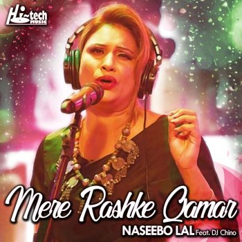 Naseebo Lal feat. DJ Chino Mere Rashke Qamar