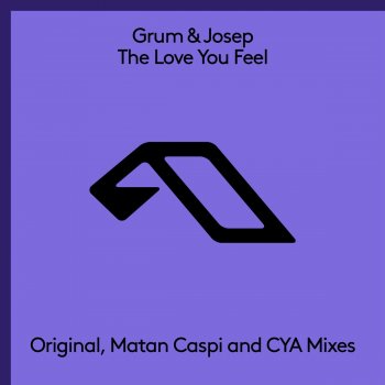 Grum feat. Josep & CYA The Love You Feel - CYA Remix