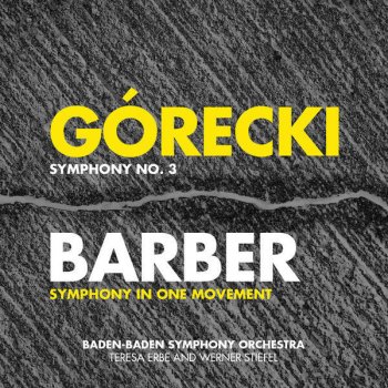 Teresa Erbe feat. Baden-Baden Symphony Orchestra Symphony No. 3 for Soprano and Orchestra, "Symphony of Sorrowful Songs" (1976): II. Lento e Largo - Tranquillissimo