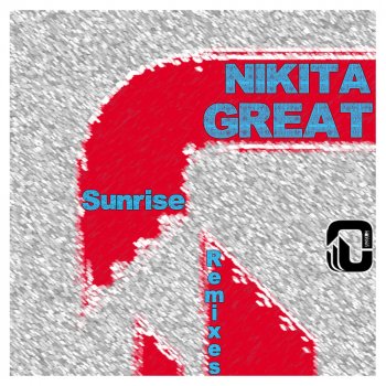 Nikita Great Sunrise (Danil Novikov Remix) - Danil Novikov Remix