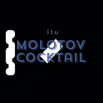 Itu Molotov Cocktail