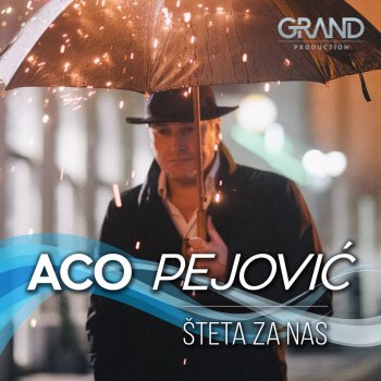 Aco Pejovic Šteta Za Nas