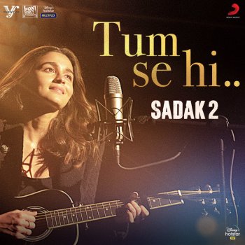 Ankit Tiwari feat. Alia Bhatt Tum Se Hi (Reprise) (From "Sadak 2") (feat. Alia Bhatt)