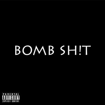 Mr. Bomb Bomb SH!t