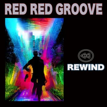 Исполнитель Red Red Groove, альбом Rewind