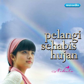 Nikita Pelangi Sehabis Hujan