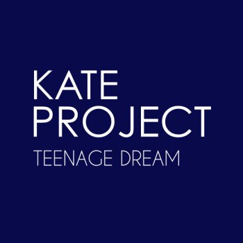 Kate Project Teenage Dream - RP Remix