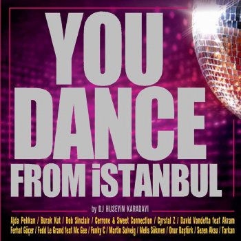 Исполнитель Huseyin Karadayi, альбом You Dance From Istanbul