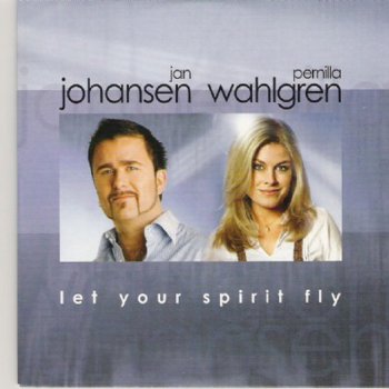 Jan Johansen feat. Pernilla Wahlgren Let Your Spirit Fly