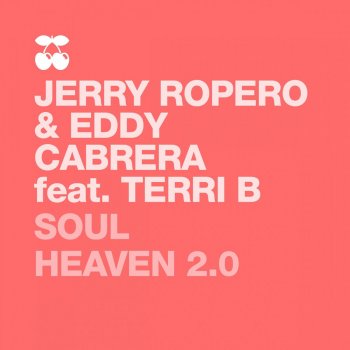 Jerry Ropero & Eddy Cabrera feat. Terri B., Jerry Ropero, Eddy Cabrera & Terri B. Soul Heaven