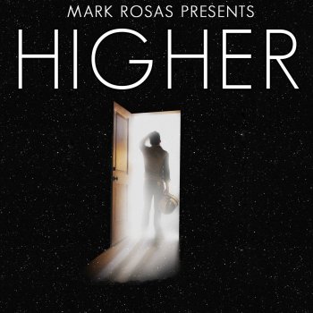 Mark Rosas Higher