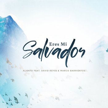 Marco Barrientos, David Reyes & Aliento Eres Mi Salvador