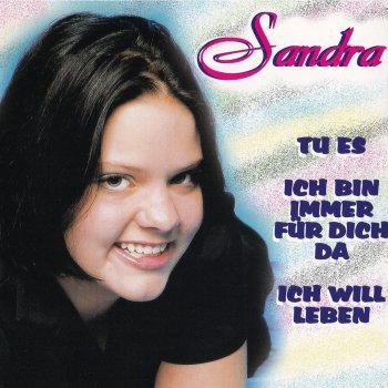 Sandra Ich bin immer für dich da